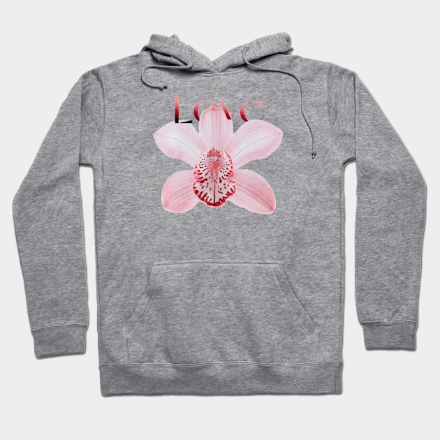 Light Pink Orchid with Text Love Hoodie by ArtMorfic